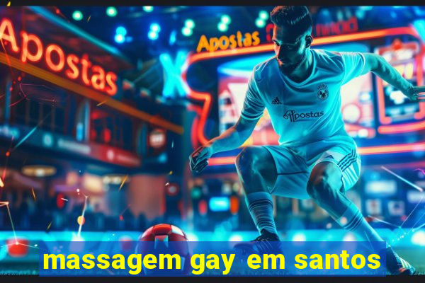 massagem gay em santos